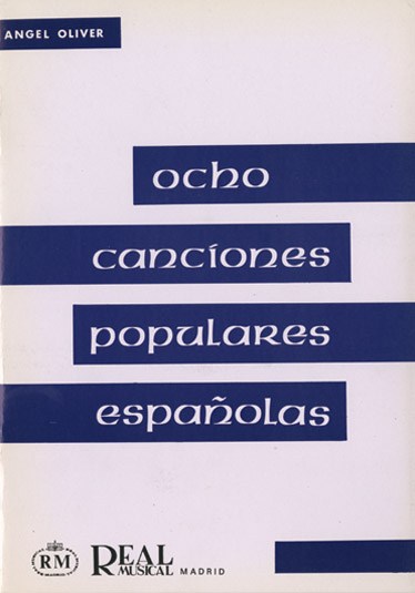 Angel Oliver: Ocho Canciones Populares Españolas a Tres Voces Iguales