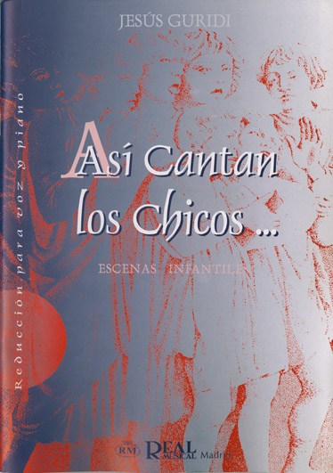Jesús Guridi: Así Cantan Los Chicos ... 3 Escenas Infantiles (Reducción para Voz y Piano)