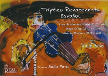 Luis de Narváez - Diego Ortiz - Alonso Mudarra: Tríptico Renacentista Español para Viola Sola (Rev. Emilio Mateu)