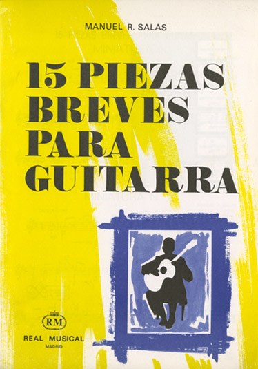 Manuel R. Salas: 15 Piezas Breves para Guitarra