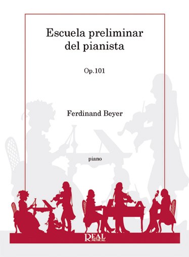 Ferdinand Beyer: Escuela Preliminar del Pianista, Op.101