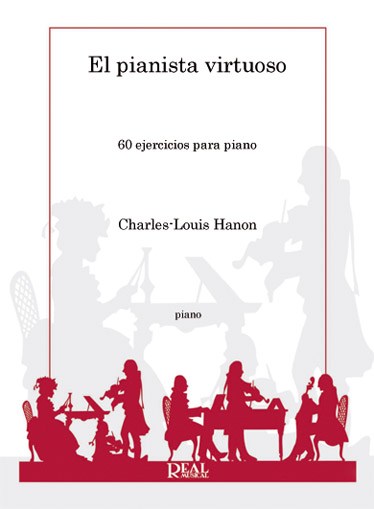 Charles-Louis Hanon: El Pianista Virtuoso, 60 Ejercicios para Piano