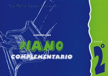 Iniciación al Piano : Ejercicios para Piano Complementario, Curso 2°