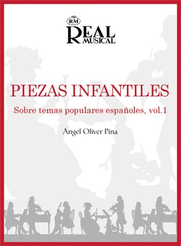 Angel Oliver: Piezas Infantiles sobre Temas Populares Españoles, Vol.1