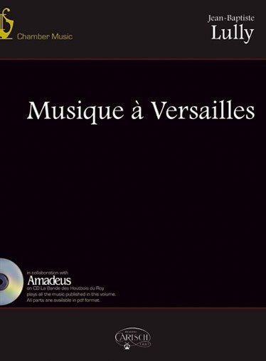 LULLY JEAN-BAPTISTE MUSIQUE A VERSAILLES BK/CD