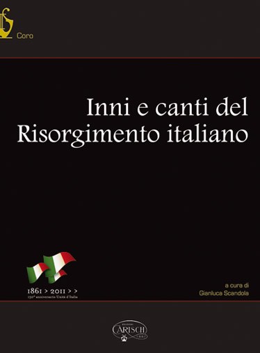 INNI CANTI RISORGIMENTO ITALIA CHOR