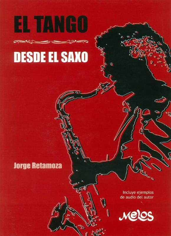 Jorge Retamoza: El Tango - Desde El Saxo (Book/CD)