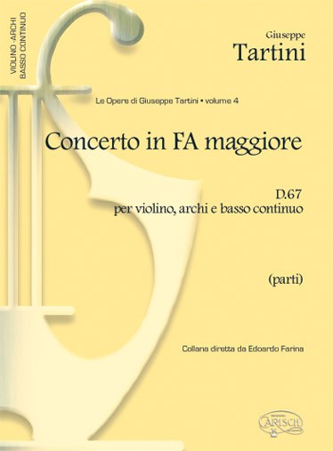 Giuseppe Tartini: Volume 04: Concerto in Fa Maggiore D 67 per Violino, Archi e Basso Continuo (Parti)