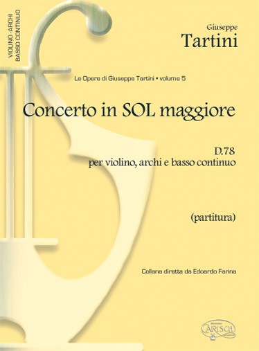 Giuseppe Tartini: Volume 05: Concerto in Sol Maggiore D78 per Violino, Archi e Basso Continuo (Partitura)