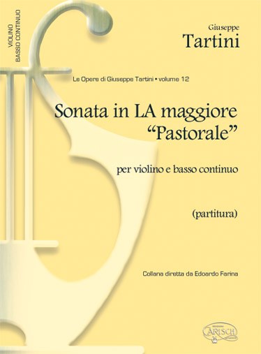 Giuseppe Tartini: Volume 12: Sonata in la Maggiore a 16 ?pastorale? per Violino e Basso Continuo (Partitura)
