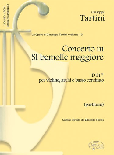 Giuseppe Tartini: Volume 13: Concerto in Si Bem. D117 per Violino, Archi e Basso Continuo (Partitura)