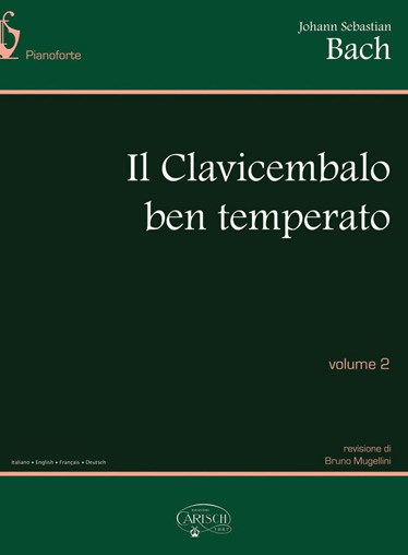 Johann Sebastian Bach: Il Clavicembalo Ben Temperato, Volume 2