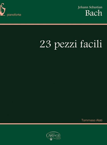 Johann Sebastian Bach: 23 Pezzi Facili, per Pianoforte