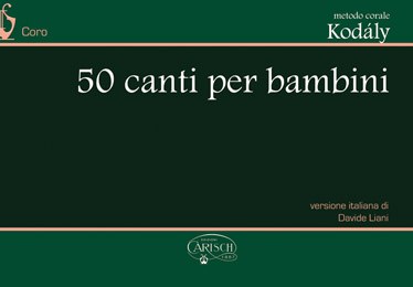Metodo Corale Kodály: 50 Canti per Bambini