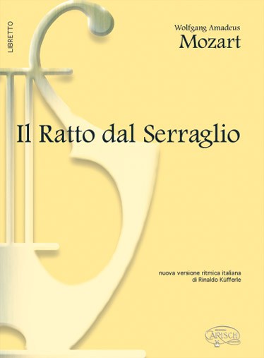 Wolfgang Amadeus Mozart: Il Ratto dal Serraglio (Libretto)