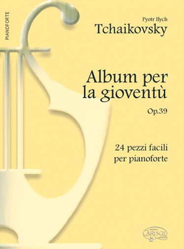 Pyotr Ilyich Tchaikovsky: Album per la Gioventù Op.39