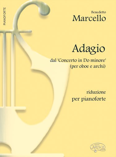 Benedetto Marcello: Adagio, dal Concerto in Do Minore (per Oboe e Archi). Riduzione per Pianoforte