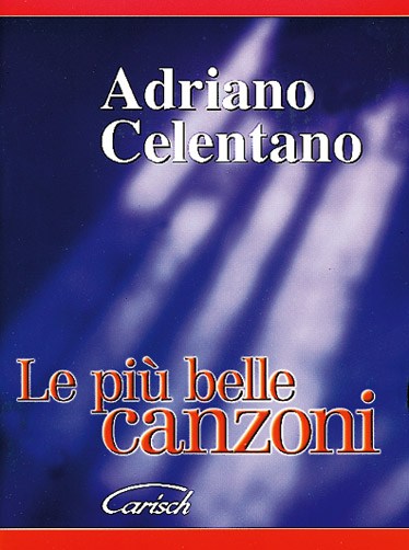 Adriano Celentano: Le Più Belle Canzoni