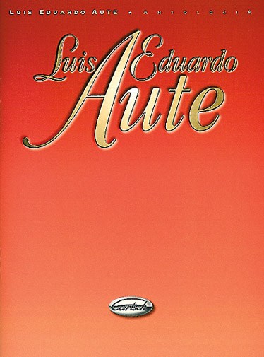 Luis Eduardo Aute: Antología