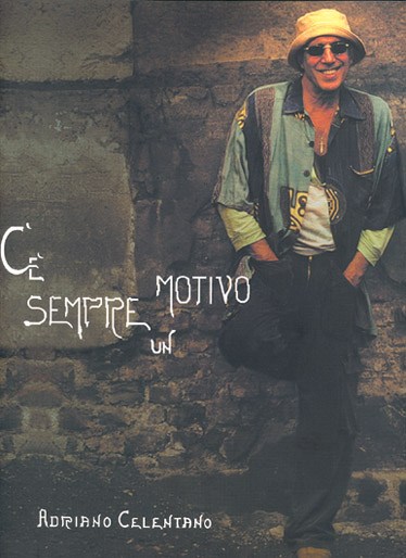 Adriano Celentano: C?è Sempre un Motivo