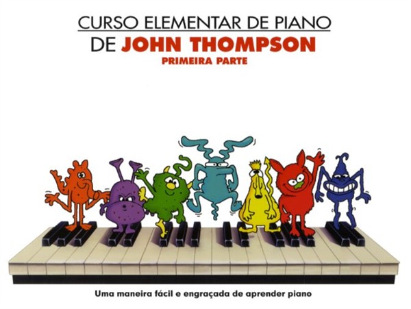 Curso Elementar De Piano De John Thompson: Primeira Parte