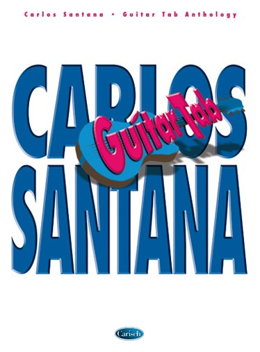 Carlos Santana: Guitar Tab Anthology
