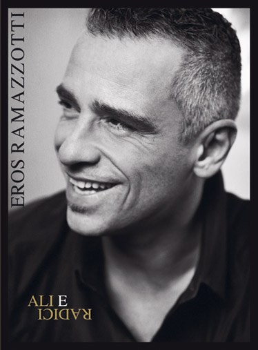 Eros Ramazzotti: Ali e Radici