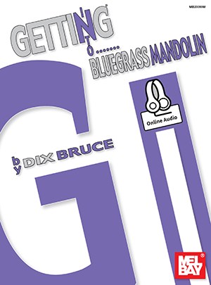 Dix Bruce: Getting Into Bluegrass Mandolin (Book/Online Audio)
