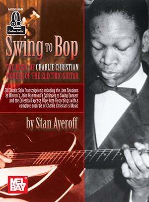 Swing To Bop: The Music Of Charlie Christian (Book/Online Audio)