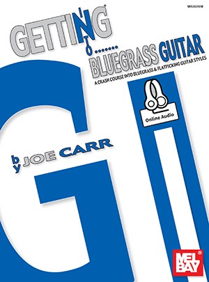 Joe Carr: Getting Into Bluegrass Guitar (Book/Online Audio)