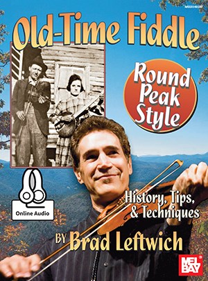 Brad Leftwich: Old-Time Fiddle Round Peak Style (Book/Online Audio)