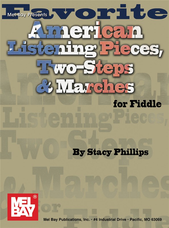 Stacy Phillips: Favorite American Listening Pieces, Two-Steps & Marches For Fiddle