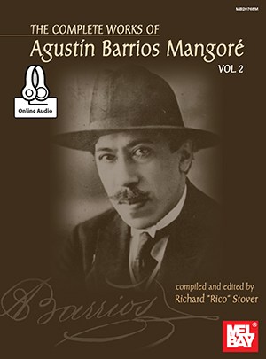 The Complete Works Of Agustin Barrios Mangore: Vol. 2 (Book/Online Audio)