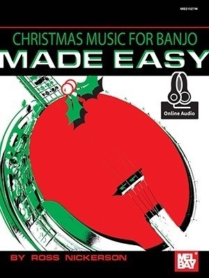 Ross Nickerson: Christmas Music For Banjo Made Easy (Book/Online Audio)