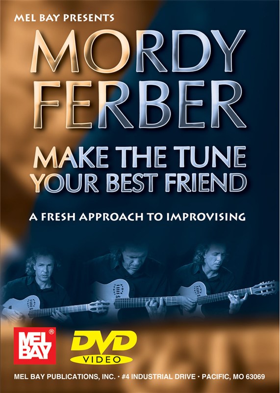 MORDY FERBER - MAKE THE TUNE YOUR BEST FRIEND GUITAR (ALL) DVD