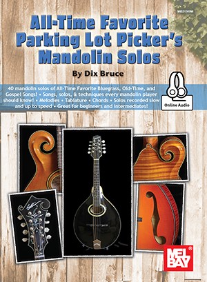Dix Bruce: All-Time Favorite Parking Lot Picker's Mandolin Solos (Book/Online Audio)