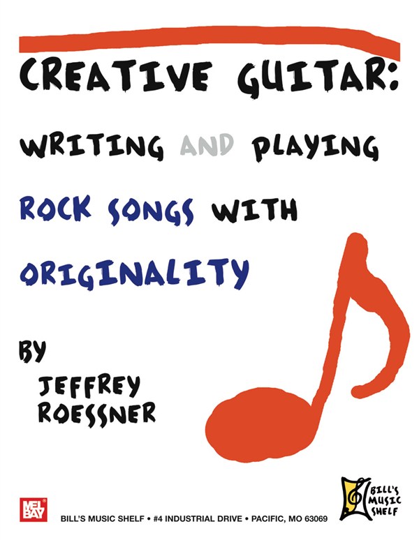 Creative Guitar - Writing and Creating Rock Songs With OrginalitC