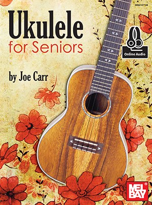 Joe Carr: Ukulele For Seniors (Book/Online Audio)