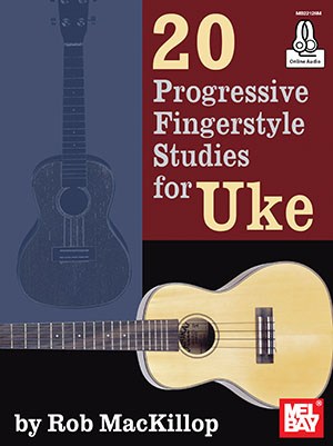 Rob MacKillop: 20 Progressive Fingerstyle Studies For Uke (Book/Online Audio)