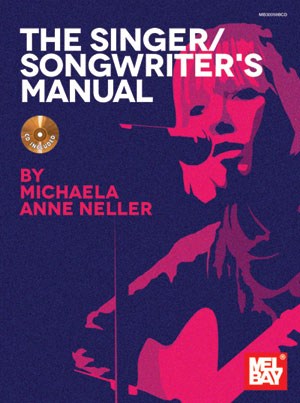 NELLER MICHAELA ANN THE SINGER/SONGWRITER'S MANUAL BAM BOOK/CD
