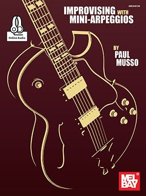 Paul Musso: Improvising With Mini-Arpeggios (Book/Online Audio)