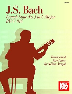 J. S. Bach French Suite No. 5 In C (Arr. Nestor Ausqui)