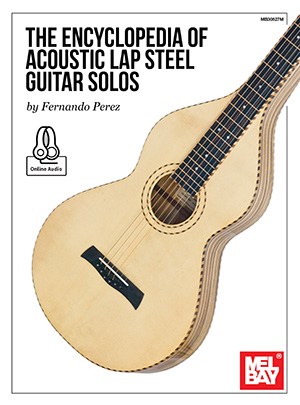 Fernando Perez: The Encyclopedia Of Acoustic Lap Steel Guitar Solos (Book/Online Audio)