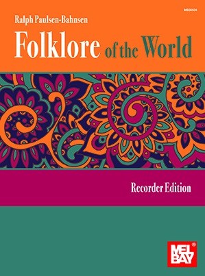 Ralph Paulsen-Bahnsen: Folklore Of The World - Recorder Edition