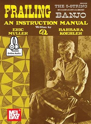 Eric Muller And Barbara Koehler: Frailing The 5-String Banjo (Book/Online Audio)
