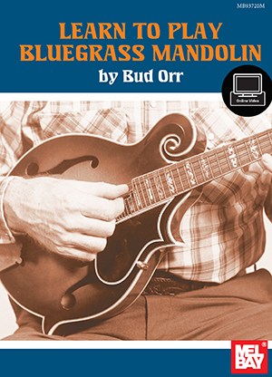 Bud Orr: Learn To Play Bluegrass Mandolin (Book/Online Video)