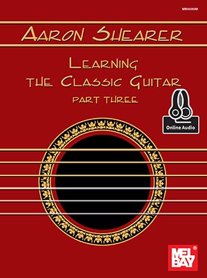 Aaron Shearer: Learning The Classic Guitar - Part Three (Book/Online Audio)