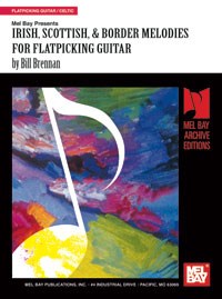 Irish, Scottish & Border Melodies for Flatpicking Guitar