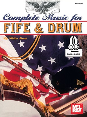 Walter D. Sweet: Complete Music For The Fife And Drum (Book/Online Audio)