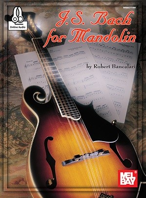 Robert Bancalari: J. S. Bach For Mandolin (Book/Online Audio)